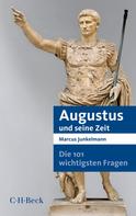 Marcus Junkelmann: Die 101 wichtigsten Fragen - Augustus und seine Zeit ★★★★★