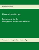 Dietram Schneider: Unternehmensführung - Instrumente für das Management in der Postmoderne 