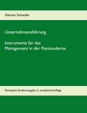 Unternehmensführung - Instrumente für das Management in der Postmoderne - Kompakte Studienausgabe, 2., erweiterte Auflage