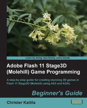 Adobe Flash 11 Stage3D (Molehill) Game Programming - A step-by-step guide for creating stunning 3D games in Flash 11 Stage3D (Molehill) using AS3 and AGAL.
