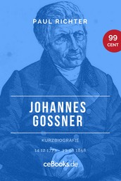 Johannes Goßner 1773 – 1858 - Kurzbiografie