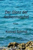 Konrad Schmid: Der Glanz der Archenmuschel 