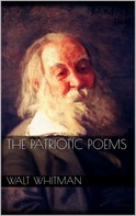 Walt Whitman: The Patriotic Poems 