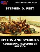 Stephen D. Peet: Myths And Symbols 