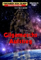 Leif Inselmann: Gilgameschs Aufstieg 