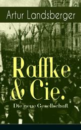 Raffke & Cie. - Die neue Gesellschaft - Illustrierte Ausgabe - Eine Gesellschaftssatire