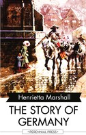 Henrietta Marshall: The Story of Germany 