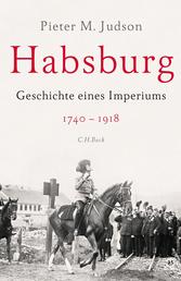 Habsburg - Geschichte eines Imperiums