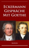 Johann Peter Eckermann: Gespräche mit Goethe 