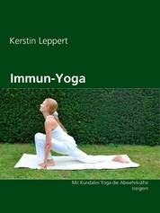 Immun-Yoga - Mit Kundalini Yoga die Abwehrkräfte steigern