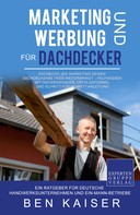 Ben Kaiser: Marketing und Werbung für Dachdecker 
