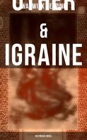 Warwick Deeping: Uther & Igraine (Historical Novel) 