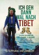 Stephan Meurisch: Ich geh dann mal nach Tibet 