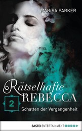 Rätselhafte Rebecca 02 - Schatten der Vergangenheit