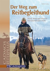 Der Weg zum Reitbegleithund - Pferd, Hund und Mensch - ein harmonisches Team