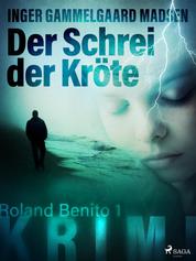 Der Schrei der Kröte - Roland Benito-Krimi 1