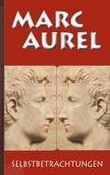 Marc Aurel: Marc Aurel: Selbstbetrachtungen 