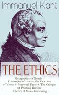Immanuel Kant: The Ethics of Immanuel Kant 