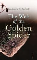 Frederick O. Bartlett: The Web of the Golden Spider 
