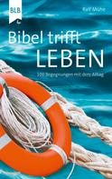 Ralf Mühe: Bibel trifft Leben 