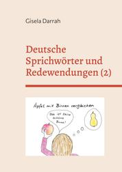 Deutsche Sprichwörter und Redewendungen - Band 2