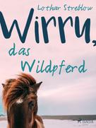 Lothar Streblow: Wirru, das Wildpferd ★★★★★