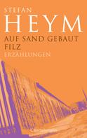 Stefan Heym: Auf Sand gebaut − Filz 