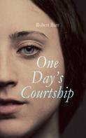 Robert Barr: One Day's Courtship 