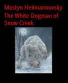 Mostyn Heilmannovsky: The White Dogman of Snow Creek 