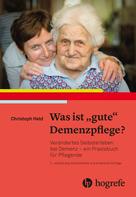 Christoph Held: Was ist "gute" Demenzpflege? 