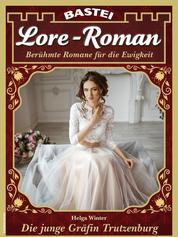 Lore-Roman 168 - Die junge Gräfin Trutzenburg
