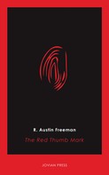 R. Austin Freeman: The Red Thumb Mark 