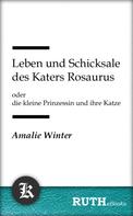 Amalie Winter: Leben und Schicksale des Katers Rosaurus 