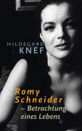 Romy Schneider - Betrachtung eines Lebens