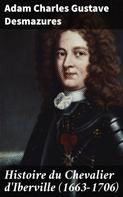 Adam Charles Gustave Desmazures: Histoire du Chevalier d'Iberville (1663-1706) 