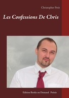 Christopher Petit: Les Confessions De Chris 
