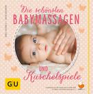 Sabine Bohlmann: Die schönsten Babymassagen und Kuschelspiele ★★★