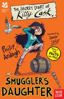 Philip Ardagh: National Trust: The Secret Diary of Kitty Cask, Smuggler's Daughter 