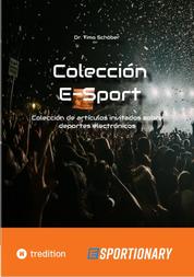 Colección E-Sport (edición completa) - Colección de artículos invitados sobre deportes electrónicos