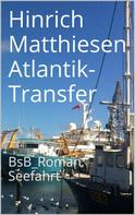 Hinrich Matthiesen: Atlantik-Transfer ★