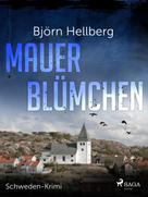 Björn Hellberg: Mauerblümchen - Schweden-Krimi ★★★★