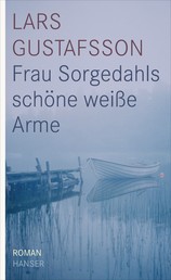 Frau Sorgedahls schöne weiße Arme - Roman