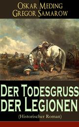 Der Todesgruß der Legionen (Historischer Roman) - Eine Geschichte aus der Zeit des deutsch-französischen Krieges 1870-71