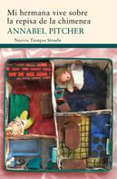 Annabel Pitcher: Mi hermana vive sobre la repisa de la chimenea ★★★★★