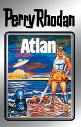 Perry Rhodan 7: Atlan (Silberband) - Erster Band des Zyklus "Altan und Arkon"