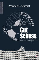 Manfred C. Schmidt: Gut Schuss ★★★★