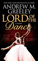 Andrew M. Greeley: Lord of the Dance 