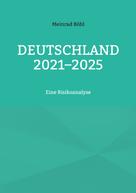 Meinrad Böhl: Deutschland 2021-2025 