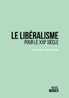 Michel Monier: Le libéralisme pour le XXI° siècle 