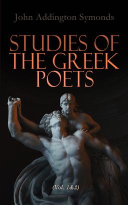 Studies of the Greek Poets (Vol. 1&2)